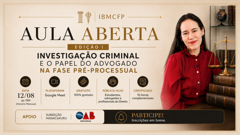 Aula Aberta-  Investigação Criminal e o Papel do Advogado na Fase Pré-Processual